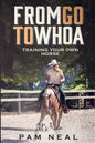 From Go To Whoa: Training your own horse! - Paperback