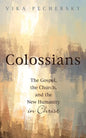 Colossians: The Gospel, the Church, and the New Humanity in Christ - Paperback
