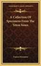 A Collection of Specimens from the Teton Sioux - Hardcover