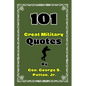 101 Great Military Quotes By Gen. George S. Patton, Jr. - Paperback