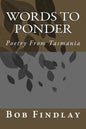 Words To Ponder: Poetry From Tasmania - Paperback