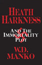 Heath Harkness and the Immortality Plot - Paperback