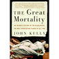The Great Mortality: An Intimate History of the Black Death, the Most Devastating Plague of All Time - Paperback