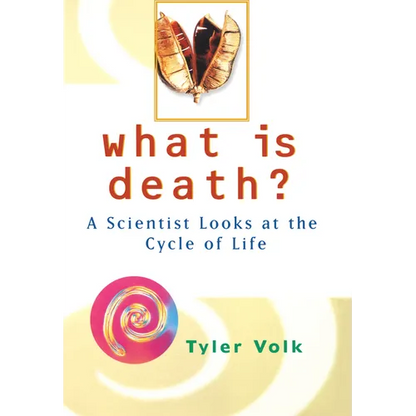 What is Death?: A Scientist Looks at the Cycle of Life - Hardcover