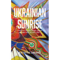 Ukrainian Sunrise: Stories of the Donetsk and Luhansk Regions from the Early 2000s - Paperback