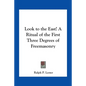 Look to the East! A Ritual of the First Three Degrees of Freemasonry - Paperback