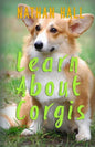 Learn About Corgis - Paperback