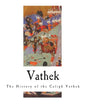 Vathek: The History of the Caliph Vathek - Paperback