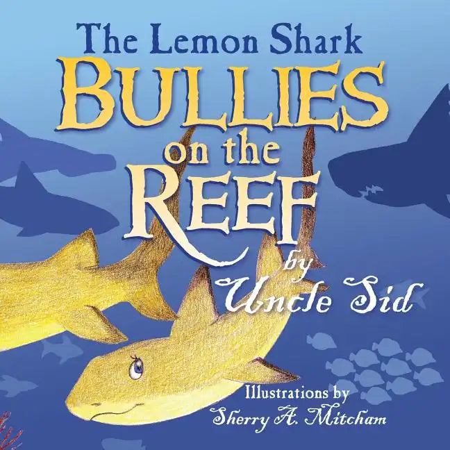 The Lemon Shark BULLIES on the REEF - Paperback