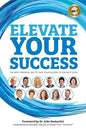 Elevate Your Success: The most inspiring way to take your success to the next level - Paperback