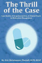 The Thrill of the Case: Case Studies, Drug Interactions, and Clinical Pearls in Medication Management - Paperback