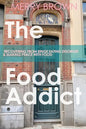 The Food Addict: Recovering from Binge Eating Disorder & Making Peace with Food - Paperback