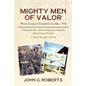 Mighty Men of Valor: With Charlie Company on Hill 714-Vietnam, 1970 - Paperback