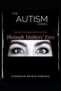 The Autism Diaries: Raising Children with Autism Through Mothers' Eyes - Paperback