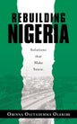 Rebuilding Nigeria: Solutions That Make Sense. - Paperback