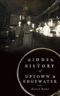 Hidden History of Uptown & Edgewater - Hardcover