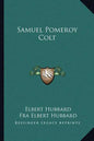 Samuel Pomeroy Colt - Paperback
