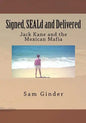 Signed, SEALd and Delivered: Jack Kane and the Mexican Mafia - Paperback