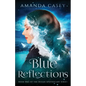 Blue Reflections: Book One of the Ocean Apothecary Series - Paperback