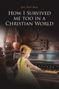 How I Survived me too in a Christian World - Paperback