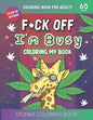 F*ck Off I'm Busy Coloring My book: Stoner Coloring BookFor Adults - Paperback