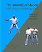 The Anatomy Of Motion: Combat Applications of Traditional Karate Kata - Paperback