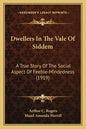 Dwellers In The Vale Of Siddem: A True Story Of The Social Aspect Of Feeble-Mindedness (1919) - Paperback