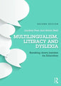 Multilingualism, Literacy and Dyslexia: Breaking down barriers for educators - Paperback