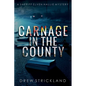 Carnage in the County - Paperback