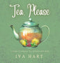 Tea, Please!: Herbal Tea Recipes for Kids - Hardcover