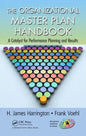 The Organizational Master Plan Handbook: A Catalyst for Performance Planning and Results - Hardcover