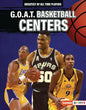 G.O.A.T. Basketball Centers - Library Binding
