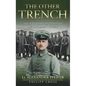 The Other Trench: The WW1 Diary and Photos of a German Officer - Hardcover