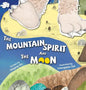 The Mountain Spirit and the Moon - Hardcover