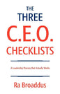 The Three C.E.O. Checklists: A Leadership Process That Actually Works - Paperback
