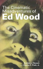 The Cinematic Misadventures of Ed Wood (hardback) - Hardcover