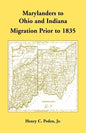 Marylanders to Ohio and Indiana, Migration Prior to 1835 - Paperback