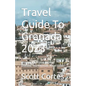 Travel Guide To Granada 2023: Discover the Hidden Gems of Granada: Your Ultimate Travel Guide - Paperback