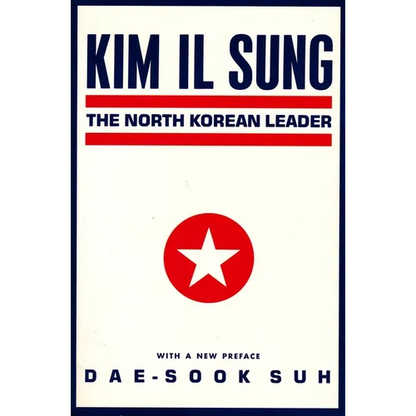 Kim Il Sung: The North Korean Leader - Paperback