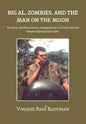 Big Al, Zombies, and the Man on the Moon - Hardcover