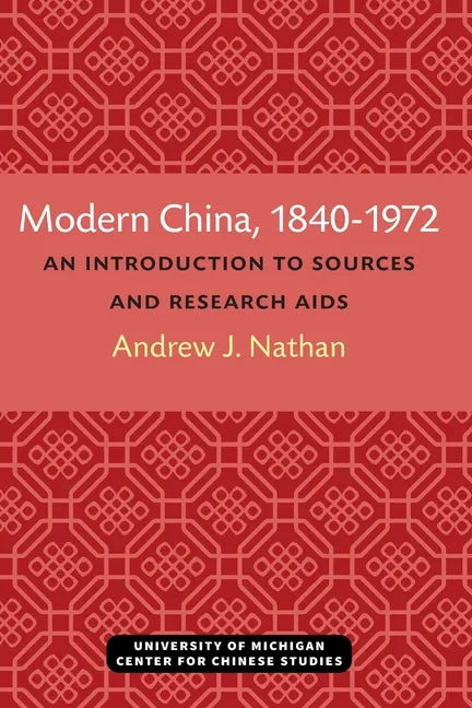 Modern China, 1840-1972: An Introduction to Sources and Research AIDS - Paperback