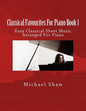 Classical Favourites For Piano Book 1: Easy Classical Sheet Music Arranged For Piano - Paperback