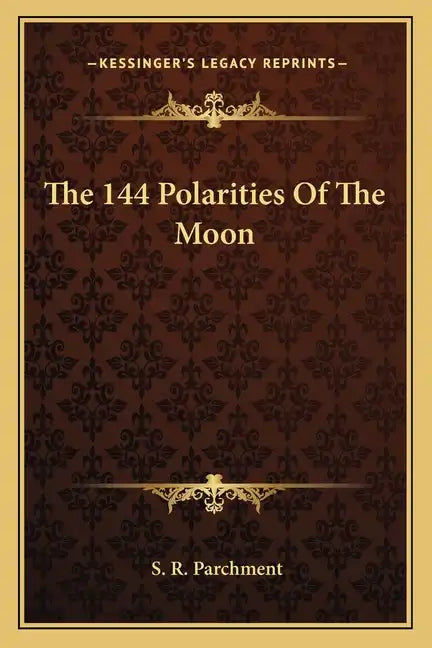 The 144 Polarities of the Moon - Paperback