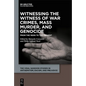 Witnessing the Witness of War Crimes, Mass Murder, and Genocide: From the 1920s to the Present - Hardcover