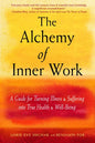 The Alchemy of Inner Work: A Guide for Turning Illness and Suffering Into True Health and Well-Being - Paperback