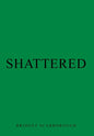 Shattered - Hardcover