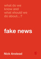 What Do We Know and What Should We Do About Fake News? - Paperback