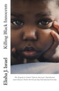 Killing Black Innocents: The Program to Control "African American" Reproduction (from Slavery's End to the Present-Day Self-Inflicted Genocide) - Paperback