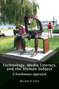 Technology, Media Literacy, and the Human Subject: A Posthuman Approach - Paperback