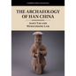 The Archaeology of Han China - Paperback